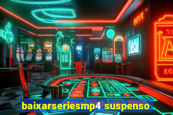 baixarseriesmp4 suspenso